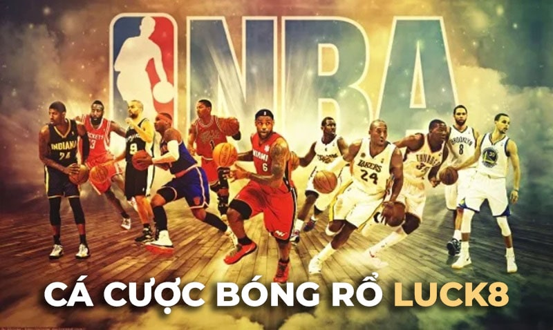 Cách chơi cá cược bóng rổ và kinh nghiệm ăn tiền tại Luck8