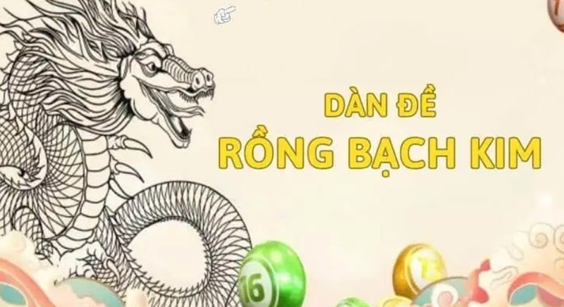Dàn đề Rồng Bạch Kim – Bí kíp đánh đề online chuẩn hàng ngày